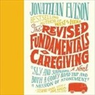 Jonathan Evison, Jeff Woodman - The Revised Fundamentals of Caregiving Lib/E (Hörbuch)