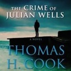 Thomas H. Cook, Traber Burns - The Crime of Julian Wells (Livre audio)