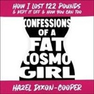 Hazel Dixon-Cooper, Jo Anna Perrin - Confessions of a Fat Cosmo Girl: How I Lost 122 Pounds & Kept It Off & How You Can Too (Audio book)