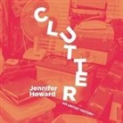 Jennifer Howard, Emily Durante - Clutter: An Untidy History (Audio book)