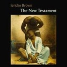 Jericho Brown, Jericho Brown - The New Testament (Audio book)