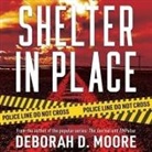 DEBORAH D. MOORE, Marni Penning - Shelter in Place (Audio book)