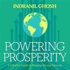 Indranil Ghosh, Kyle Tait - Powering Prosperity: A Citizen's Guide to Shaping the 21st Century (Audio book)