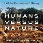 Daniel R. Headrick, David Stifel - Humans Versus Nature Lib/E: A Global Environmental History (Audio book)
