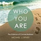 Michael J. Spivey, Matthew Josdal - Who You Are Lib/E: The Science of Connectedness (Audio book)