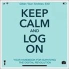 Andrews, Tavia Gilbert - Keep Calm and Log on Lib/E: Your Handbook for Surviving the Digital Revolution (Hörbuch)