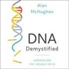 Alan McHughen, Bob Souer - DNA Demystified Lib/E: Unravelling the Double Helix (Audio book)