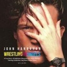 John Hanrahan, Jonathan Yen - Wrestling with Angels (Audiolibro)