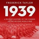 Frederick Taylor, Chris MacDonnell - 1939 Lib/E: A People's History of the Coming of the Second World War (Audio book)