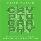 Keith Martin, Matthew Waterson - Cryptography Lib/E: The Key to Digital Security, How It Works, and Why It Matters (Audio book)