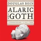 Douglas Boin, Chris MacDonnell - Alaric the Goth: An Outsider's History of the Fall of Rome (Audio book)