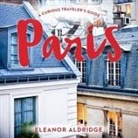 Elanor Aldridge, Eleanor Aldridge, Emily Ellet - Paris Lib/E: A Curious Traveler's Guide (Livre audio)