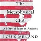 Louis Menand, Paul Heitsch - The Metaphysical Club Lib/E: A Story of Ideas in America (Audio book)