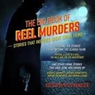 Otto Penzler, Christina Delaine, Gildart Jackson - The Big Book of Reel Murders Lib/E: Stories That Inspired Great Crime Films (Audio book)