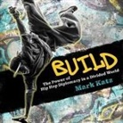 Mark Katz, Michael Butler Murray - Build: The Power of Hip Hop Diplomacy in a Divided World (Audio book)
