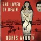 Boris Akunin, Nigel Patterson - She Lover of Death Lib/E: A Fandorin Mystery (Audio book)