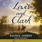 Ralph K. Andrist, Joe Barrett - Lewis and Clark Lib/E (Hörbuch)