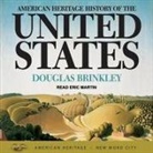 Douglas Brinkley, Eric Martin, Eric Jason Martin - American Heritage History of the United States (Hörbuch)