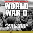 Stephen E. Ambrose, C. L. Sulzberger, John Pruden - American Heritage History of World War II Lib/E (Audio book)