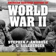 Stephen E. Ambrose, C. L. Sulzberger, John Pruden - American Heritage History of World War II