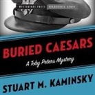Stuart Kaminsky, Stuart M. Kaminsky, Stephen Bowlby - Buried Caesars: A Toby Peters Mystery (Audio book)