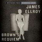 James Ellroy, R. C. Bray - Brown's Requiem (Livre audio)