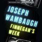 Joseph Wambaugh, Ray Chase - Finnegan's Week Lib/E (Audio book)