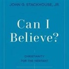 John G. Stackhouse, Tom Parks - Can I Believe? Lib/E: Christianity for the Hesitant (Hörbuch)