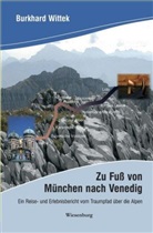 Burkhard Wittek - Zu Fuß von München nach Venedig