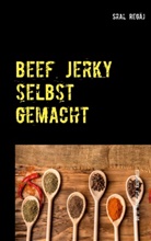 Sral Regäj - Beef Jerky selbst gemacht