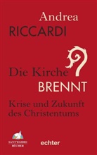 Andrea Riccardi - Die Kirche brennt