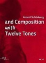 Eike Feß - Arnold Schönberg and Composition with Twelve Tones