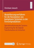 Christiane Janusch - Modellierungsverfahren für die Konzeption von komplexen Systemen in der Fernsehproduktion