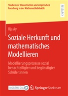 Ilja Ay - Soziale Herkunft und mathematisches Modellieren