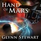 Glynn Stewart, Jeffrey Kafer - Hand of Mars Lib/E (Hörbuch)