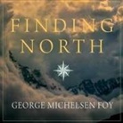 George Michelsen Foy, Tom Zingarelli - Finding North: How Navigation Makes Us Human (Audio book)