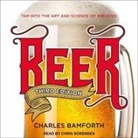 Charles Bamforth, Chris Sorensen - Beer: Tap Into the Art and Science of Brewing (Audio book)