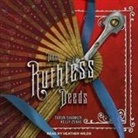 Tarun Shanker, Kelly Zekas, Heather Wilds - These Ruthless Deeds (Audio book)
