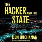 Ben Buchanan, Christopher Grove - The Hacker and the State: Cyber Attacks and the New Normal of Geopolitics (Hörbuch)