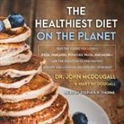 John Mcdougall, Mary McDougall, Stephen R. Thorne - The Healthiest Diet on the Planet: Why the Foods You Love-Pizza, Pancakes, Potatoes, Pasta, and More-Are the Solution to Preventing Disease and Lookin (Audio book)