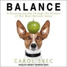 Carol Svec, Wendy Tremont King - Balance: A Dizzying Journey Through the Science of Our Most Delicate Sense (Audio book)