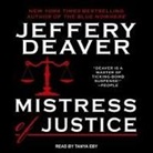 Jeffery Deaver, Tanya Eby - Mistress of Justice Lib/E (Audio book)