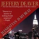 Jeffery Deaver, Tanya Eby - Manhattan Is My Beat Lib/E (Audio book)