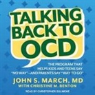 John S. March, Christopher Solimene - Talking Back to Ocd: The Program That Helps Kids and Teens Say No Way -- And Parents Say Way to Go (Audio book)