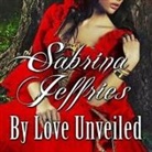 Sabrina Jeffries, Corrie James - By Love Unveiled Lib/E (Audio book)
