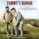 Kevin Cook, James A. Gillies - Tommy's Honor: The Story of Old Tom Morris and Young Tom Morris, Golf's Founding Father and Son (Audio book)