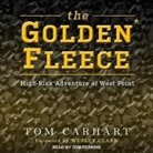 Tom Carhart - The Golden Fleece Lib/E: High-Risk Adventure at West Point (Audio book)