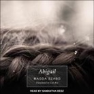 Magda Szabó, Samantha Desz - Abigail Lib/E (Audio book)