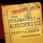 Patricia Posner, Julian Elfer - The Pharmacist of Auschwitz Lib/E: The Untold Story (Hörbuch)