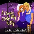 Eve Langlais, Chandra Skyye - A Demon Stole My Kitty Lib/E (Livre audio)
